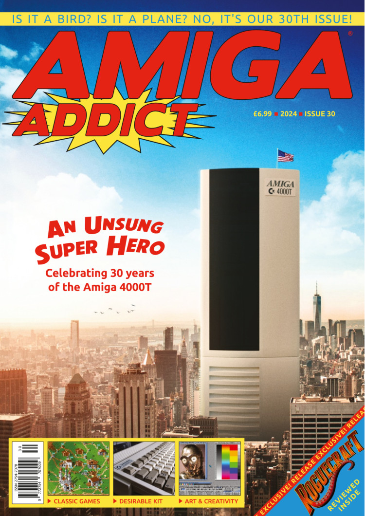 Amiga Addict Magazine Issue 30 Amiga Addict Magazine Issue 30